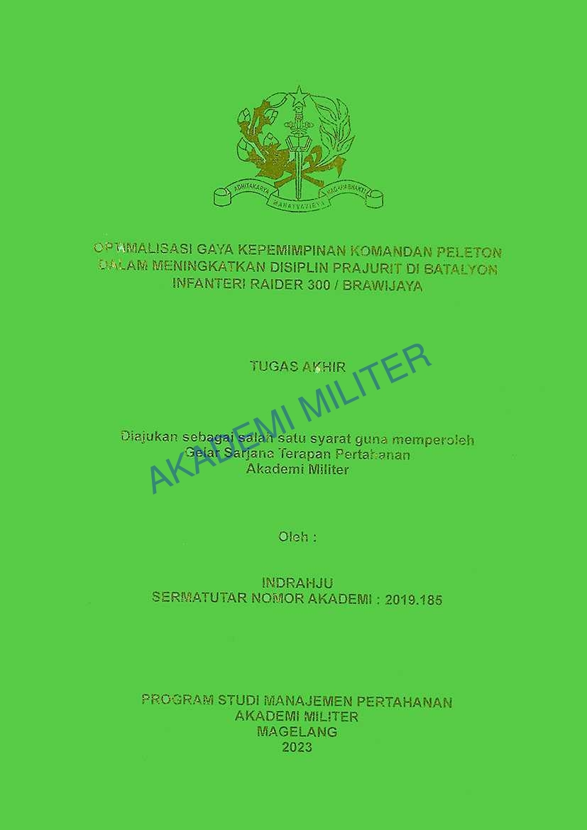 OPTIMALISASI GAYA KEPEMIMPINAN KOMANDAN PELETON DALAM MENINGKATKAN DISIPLIN PRAJURIT DI BATALYON INFANTERI RAIDER 300/BRAWIJAYA